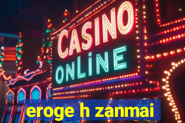 eroge h zanmai
